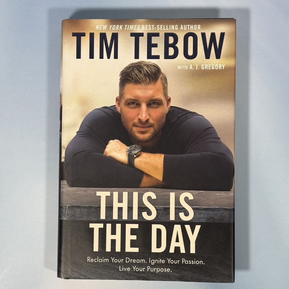 Tim Tebow Book: This Is the Day Reclaim Your Dream Hardcover 9780525650300